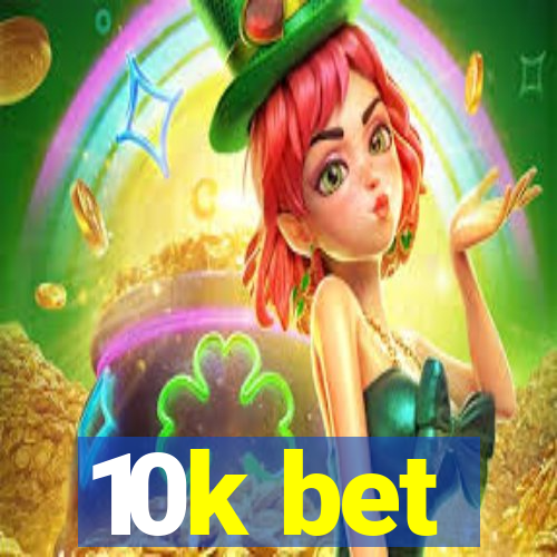 10k bet